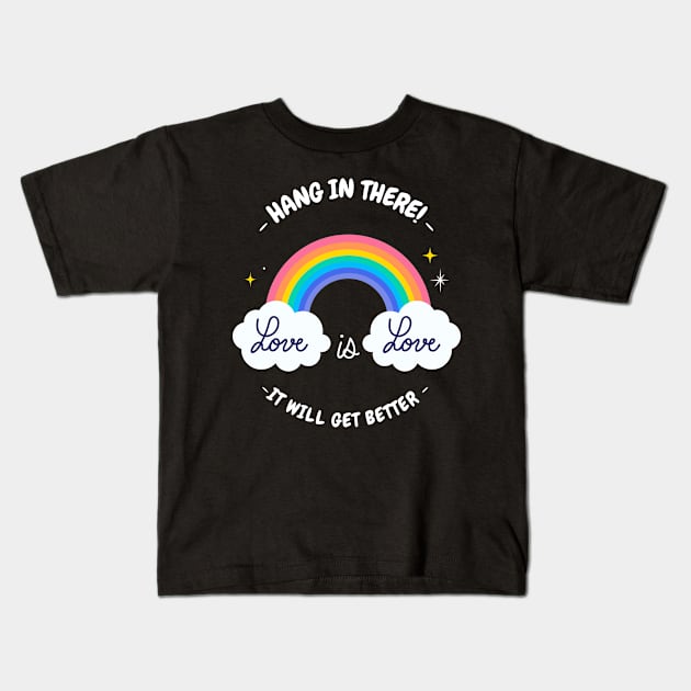 Hang In There - It Will Get Better Kids T-Shirt by ZB Designs